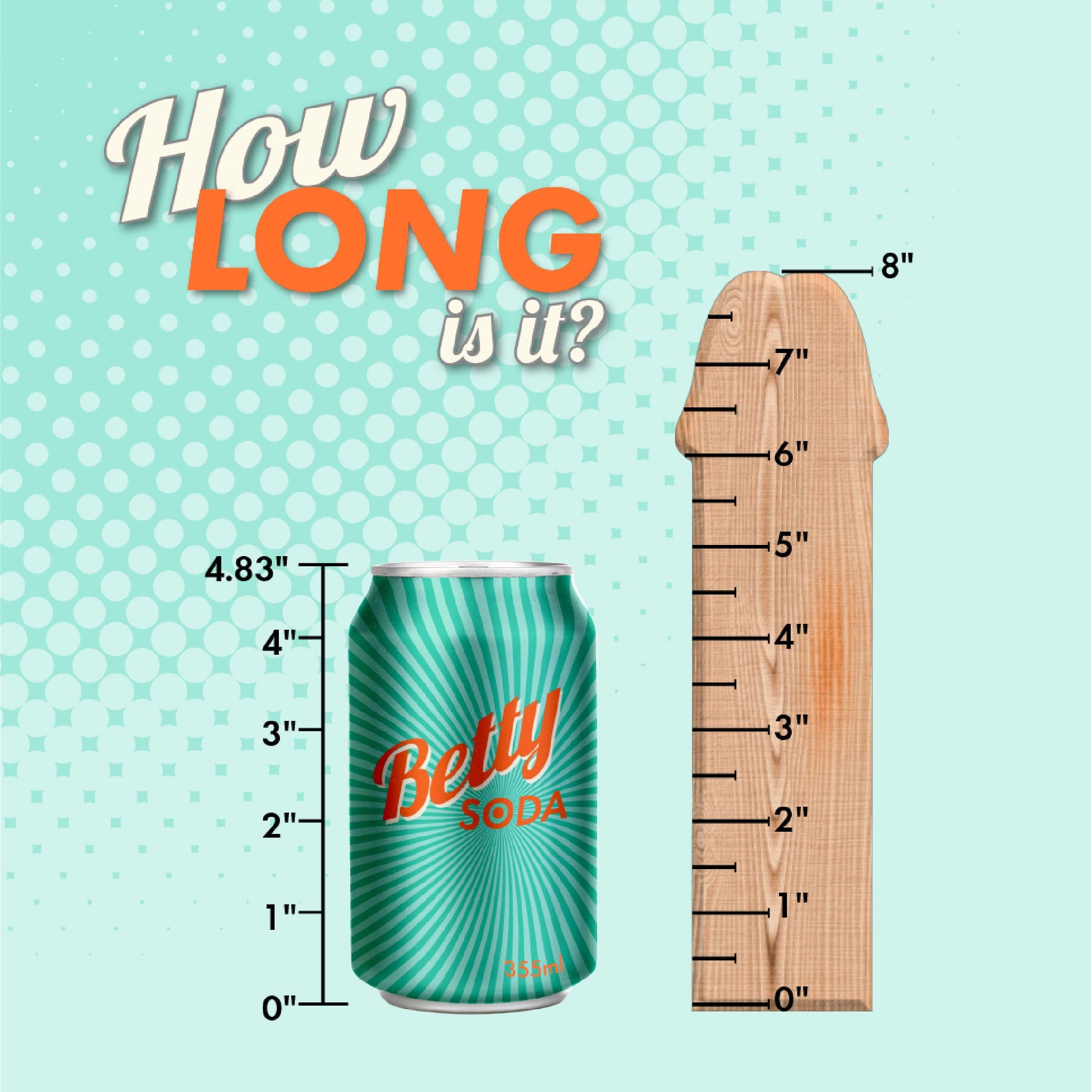 A can of Betty Soda stands beside the Strawberry Sweet Cream 8 Inch Silicone Dildo with Suction Cup, which is shaped like a ruler and marked from 0 to 8 inches. The can measures about 4.83 inches tall. Text above asks, "How long is it?.