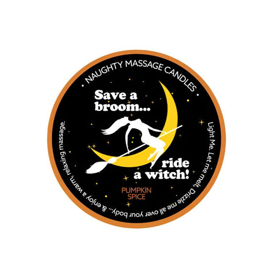 A circular label for the "Pumpkin Spice Erotic Massage Candle - Save a Broom... Ride a Witch" by Kama Sutra, featuring a silhouette of a witch riding a broomstick. The text reads "Save a broom... ride a witch!" and "Pumpkin Spice." Additional text mentions the coconut oil-based candle can be used for an erotic massage: "Light me, let me melt, pour me all over your body.